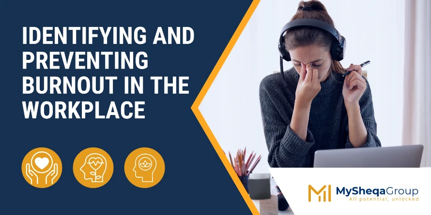 Identifying and Preventing Burnout in the Workplace