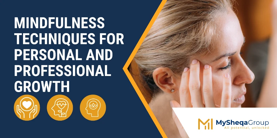 Mindfulness Techniques for Personal and Professional Growth