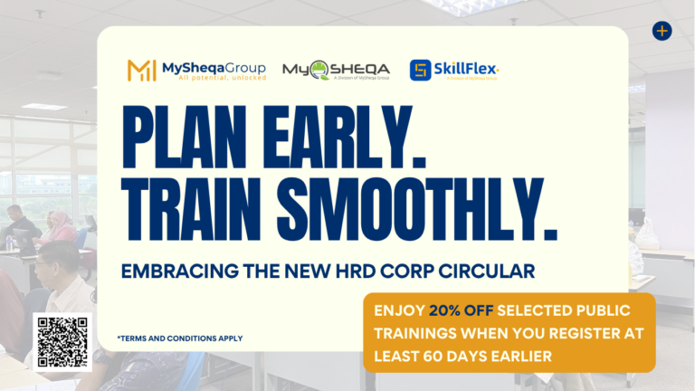 Employers can adapt to the latest HRD Corp Circular requirements by planning HRD Corp Training activities earlier and taking advantage of MySHEQA's 20% Early Registration Promotion.